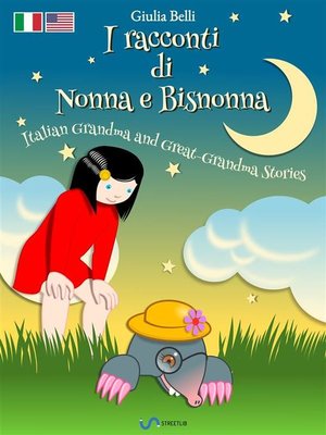 cover image of I racconti di Nonna e Bisnonna (Bilingue Italiano-Inglese)--Italian Grandma and Great-Grandma Stories (Bilingual Italian-English)